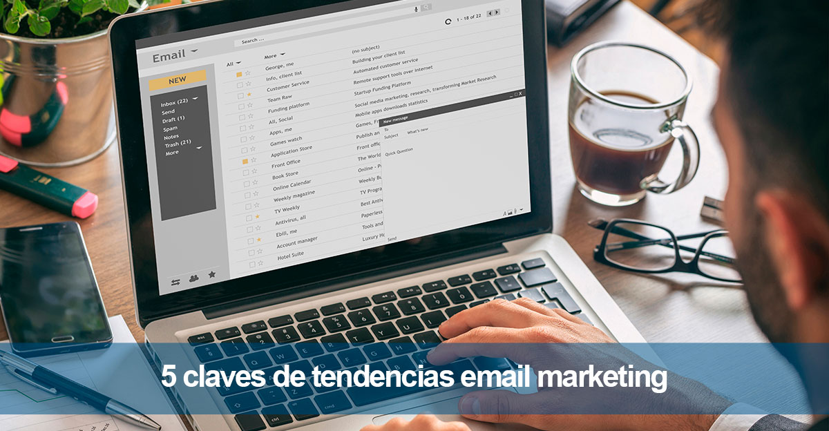 5 claves de tendencias email marketing